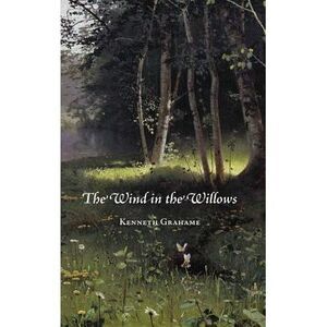 Wind in the Willows -- Kenneth Grahame